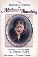 The Esoteric World of Madame Blavatsky